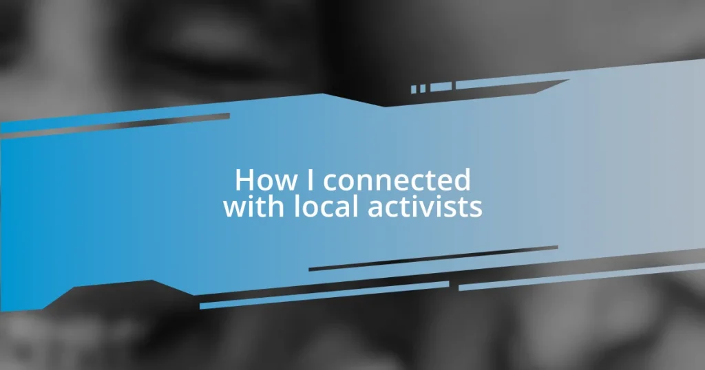 How I connected with local activists