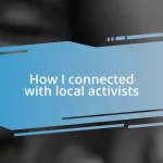 How I connected with local activists