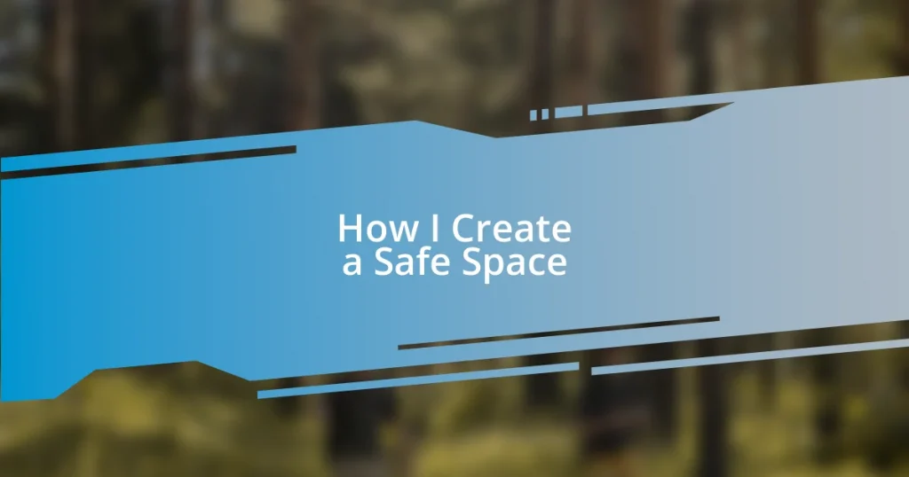 How I Create a Safe Space