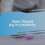 How I found joy in creativity