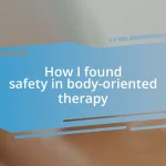 How I found safety in body-oriented therapy