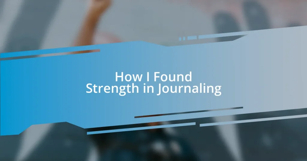 How I Found Strength in Journaling