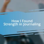 How I Found Strength in Journaling