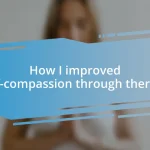 How I improved self-compassion through therapy