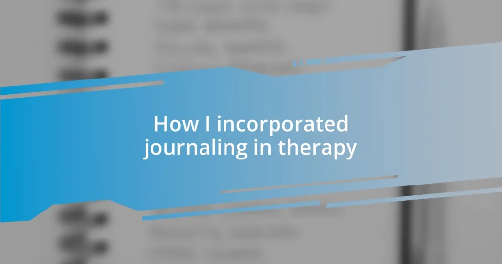 How I incorporated journaling in therapy