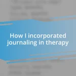 How I incorporated journaling in therapy