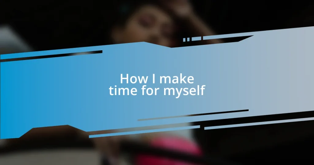 How I make time for myself