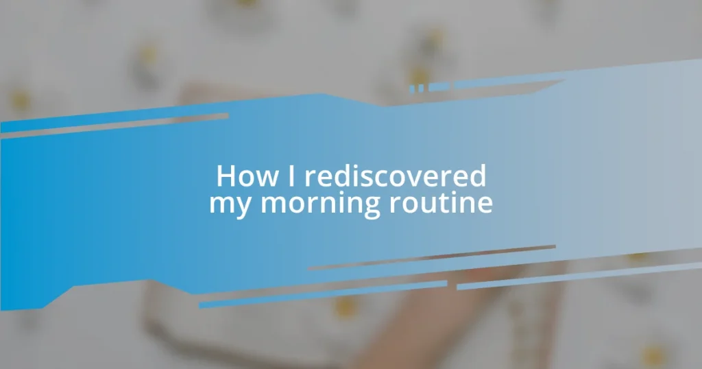How I rediscovered my morning routine