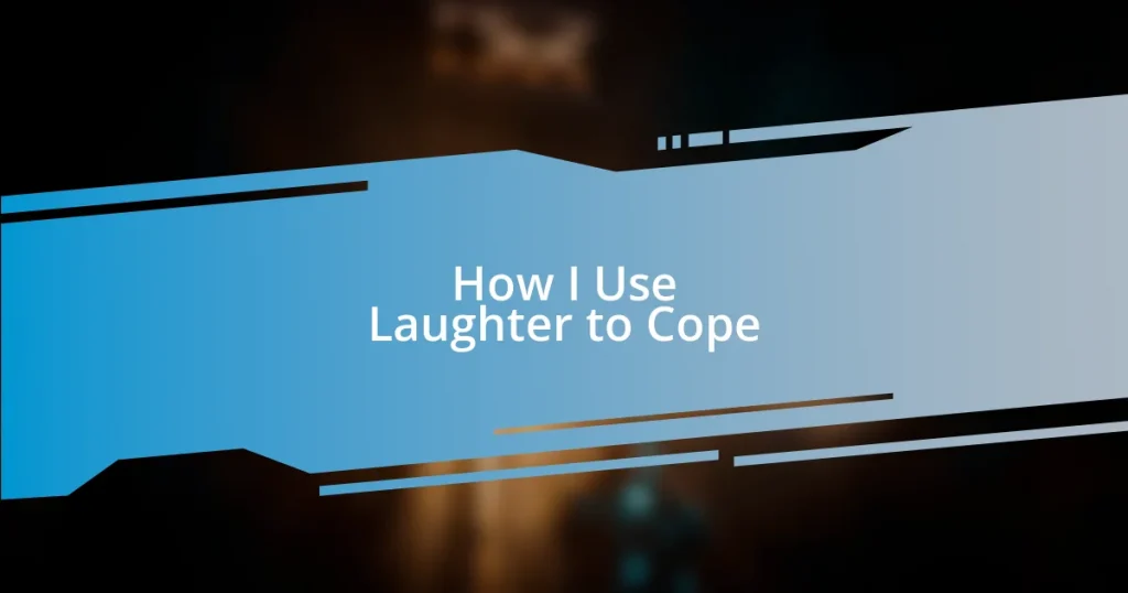 How I Use Laughter to Cope