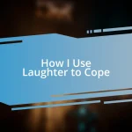 How I Use Laughter to Cope