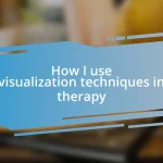 How I use visualization techniques in therapy