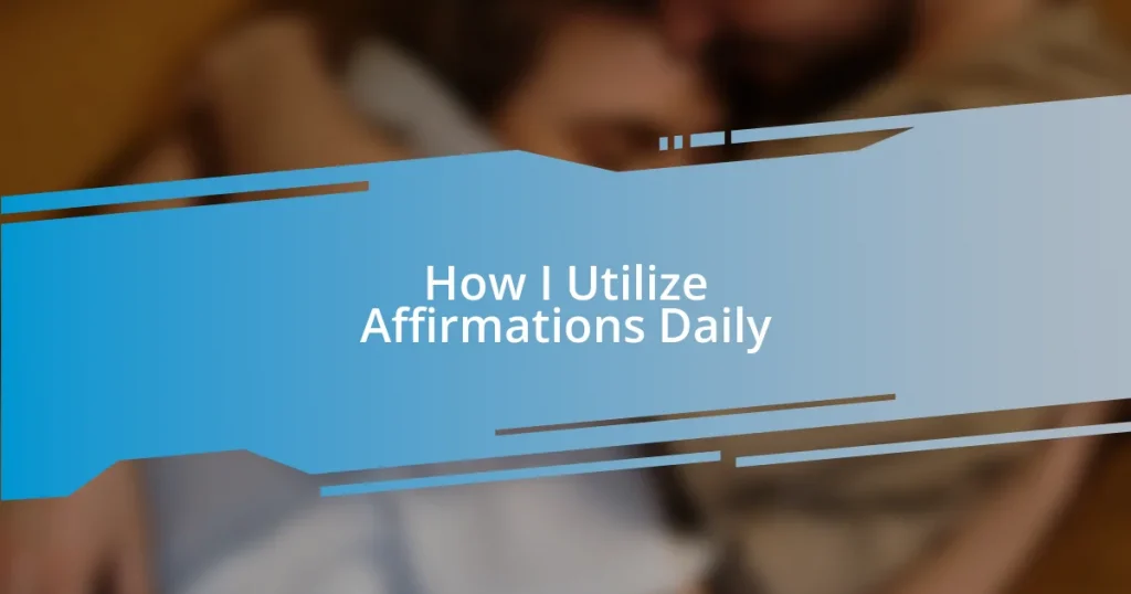 How I Utilize Affirmations Daily