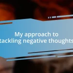My approach to tackling negative thoughts