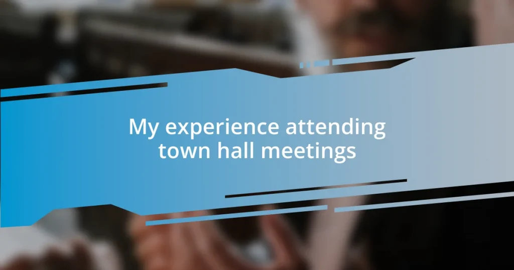 My experience attending town hall meetings