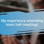 My experience attending town hall meetings