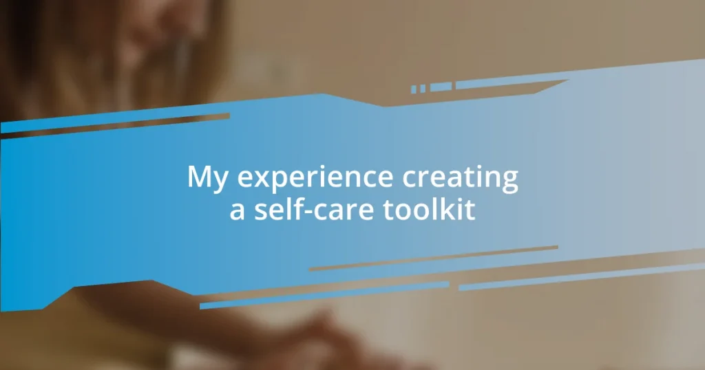 My experience creating a self-care toolkit