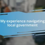 My experience navigating local government