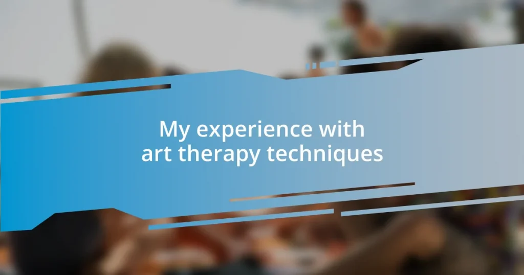 My experience with art therapy techniques