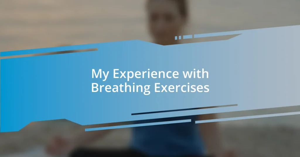 My Experience with Breathing Exercises