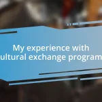 My experience with cultural exchange programs