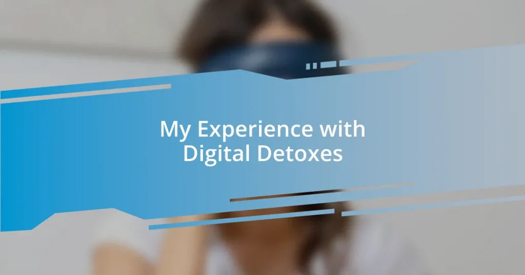 My Experience with Digital Detoxes