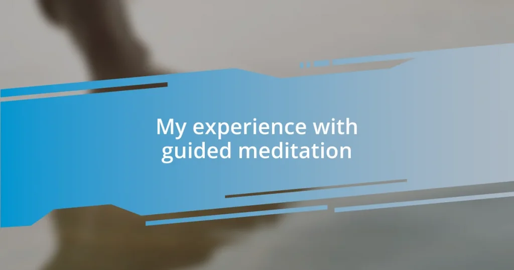 My experience with guided meditation