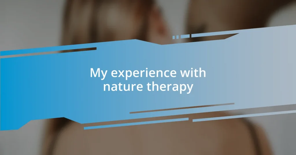 My experience with nature therapy