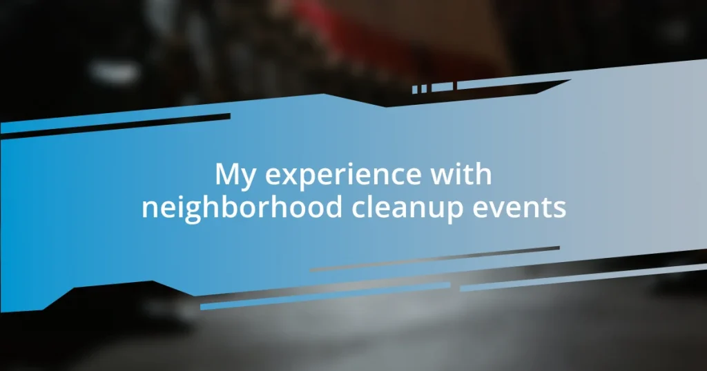 My experience with neighborhood cleanup events