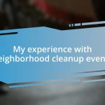 My experience with neighborhood cleanup events