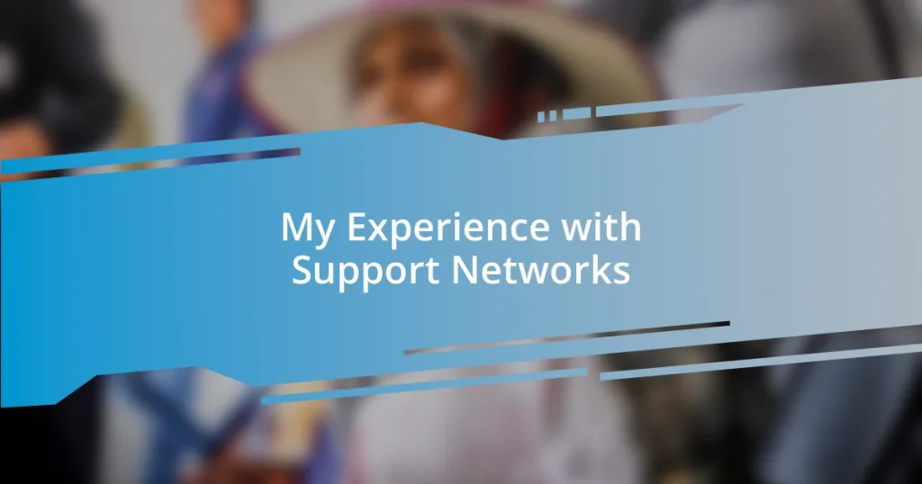 My Experience with Support Networks
