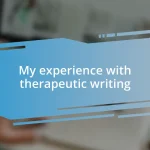 My experience with therapeutic writing