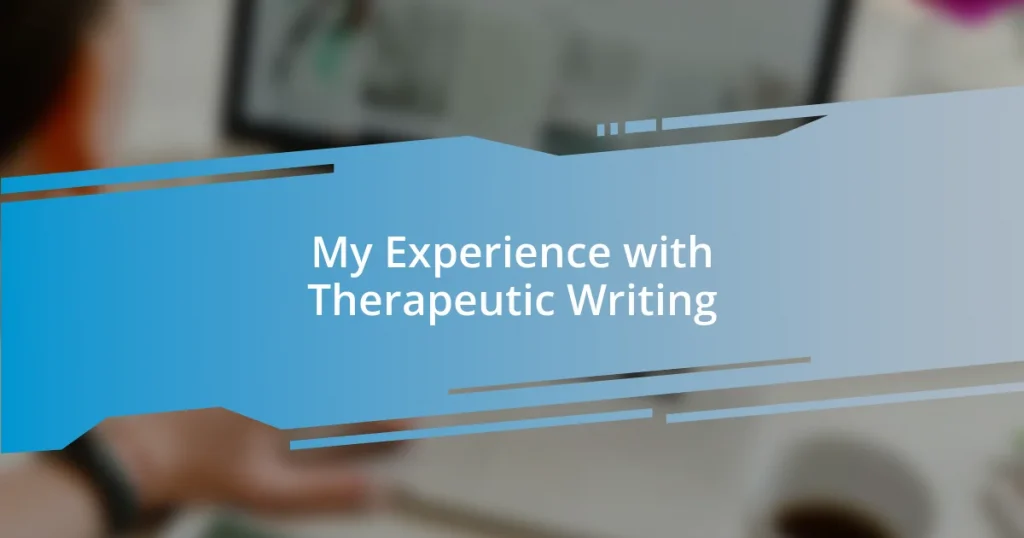 My Experience with Therapeutic Writing
