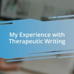 My Experience with Therapeutic Writing