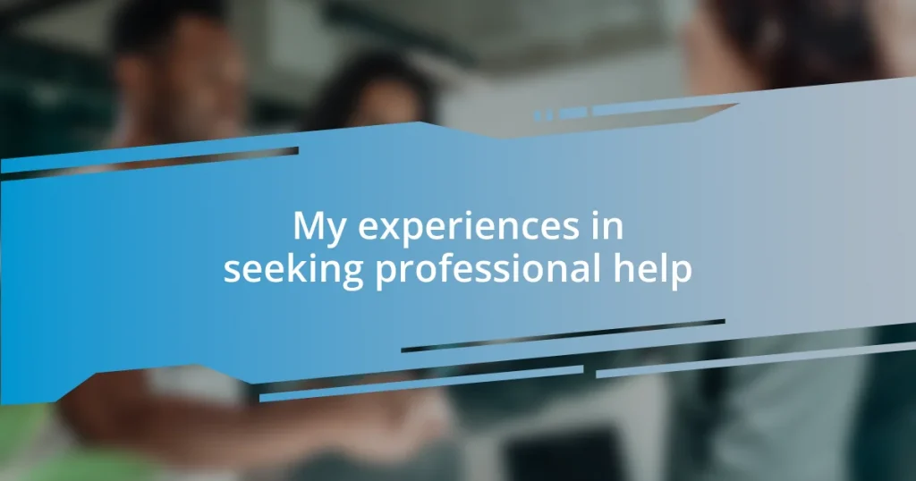My experiences in seeking professional help