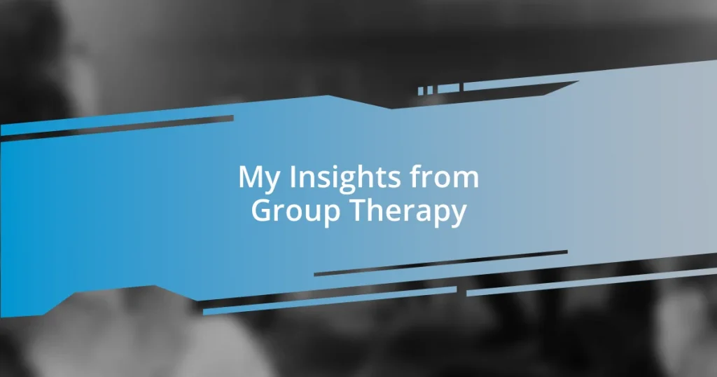 My Insights from Group Therapy