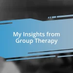 My Insights from Group Therapy