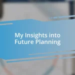 My Insights into Future Planning