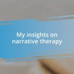 My insights on narrative therapy