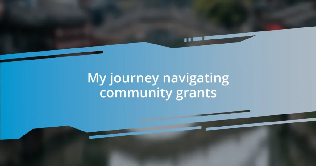 My journey navigating community grants