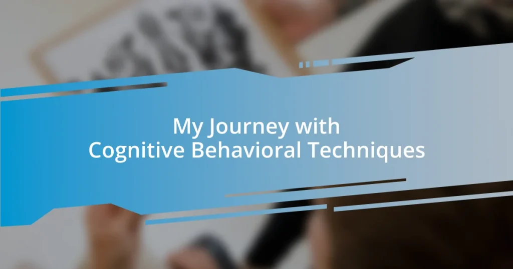 My Journey with Cognitive Behavioral Techniques