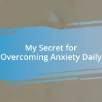 My Secret for Overcoming Anxiety Daily