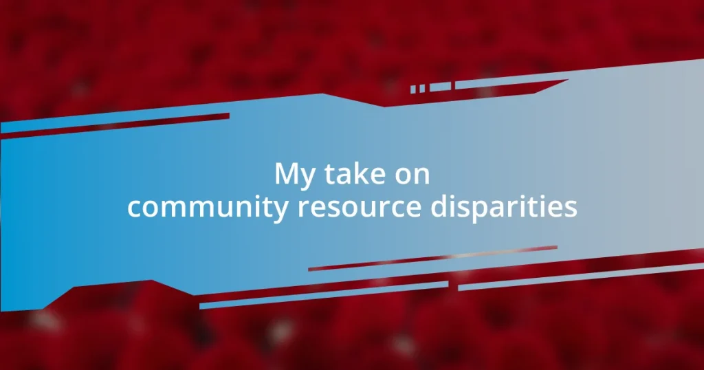 My take on community resource disparities