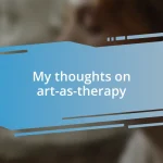 My thoughts on art-as-therapy