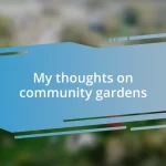 My thoughts on community gardens