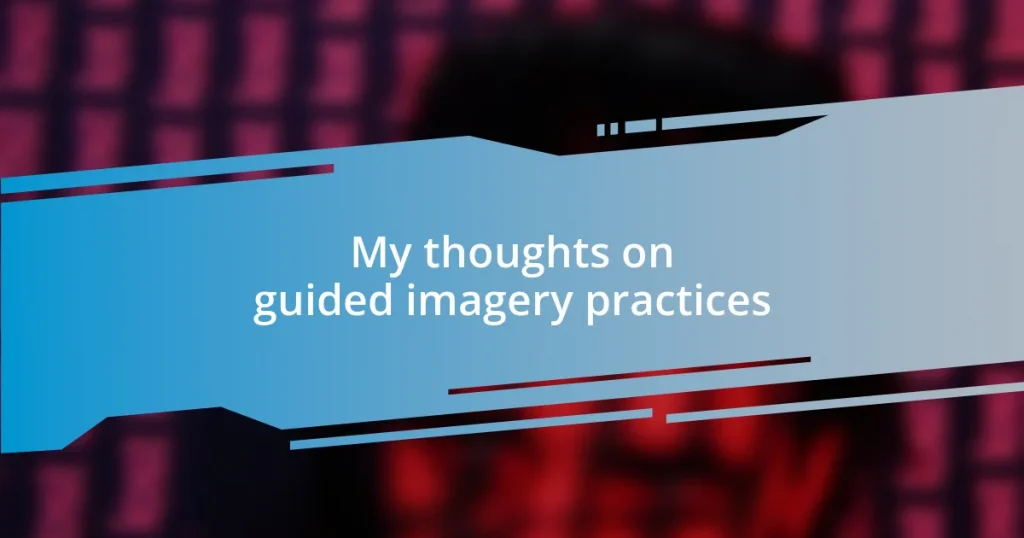 My thoughts on guided imagery practices