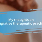 My thoughts on integrative therapeutic practices
