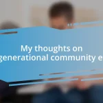 My thoughts on intergenerational community efforts