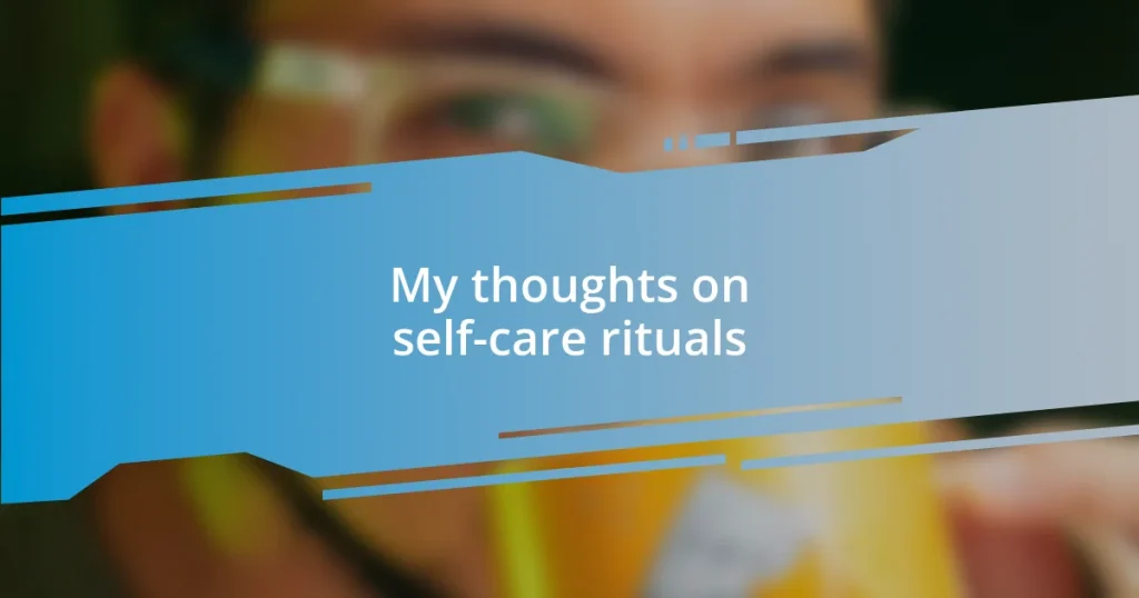 My thoughts on self-care rituals