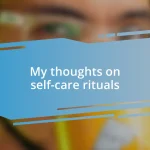 My thoughts on self-care rituals