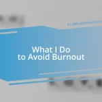 What I Do to Avoid Burnout